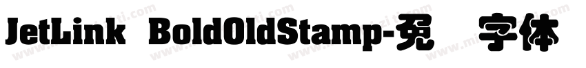 JetLink BoldOldStamp字体转换